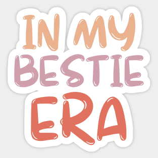 In My Bestie Era Sticker